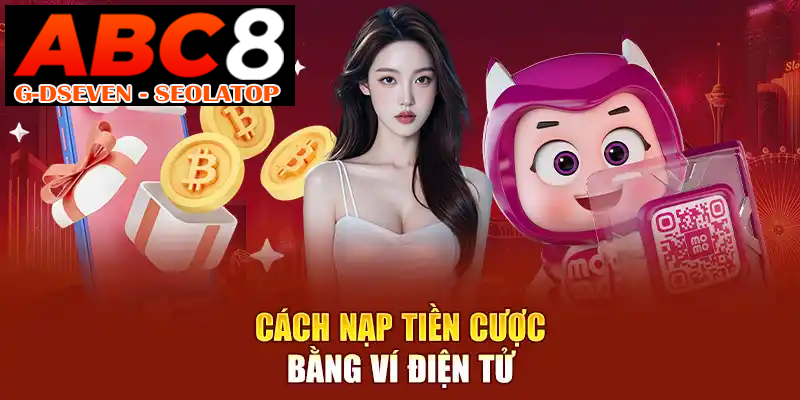 Cách nạp tiền cược bằng ví điện tử