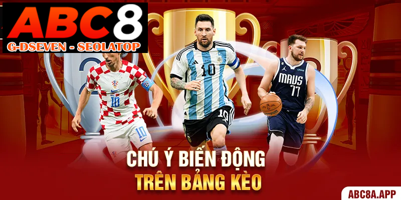 Chú ý biến động trên bảng kèo