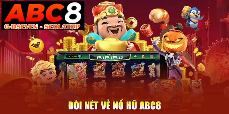 Đôi nét về nổ hũ ABC8