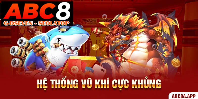 Hệ thống vũ khí cực khủng