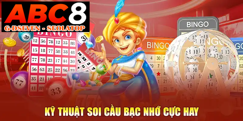 Kỹ thuật soi cầu bạc nhớ cực hay