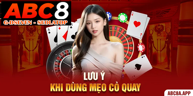 Lưu ý khi dùng mẹo cò quay