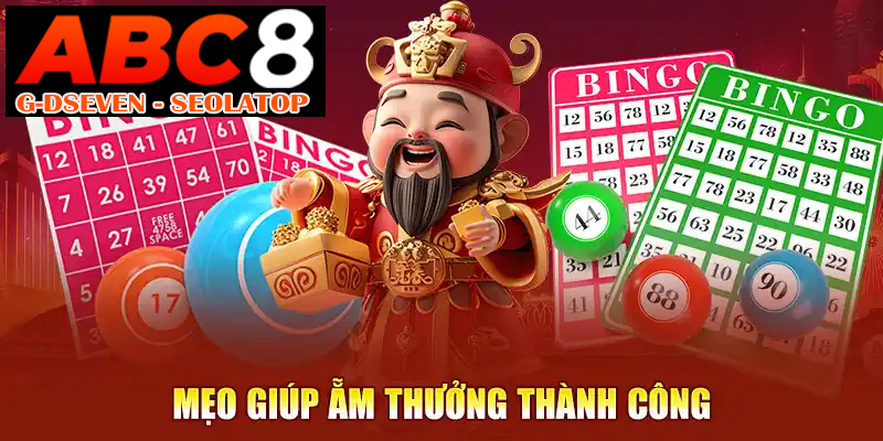 Mẹo giúp ẵm thưởng thành công