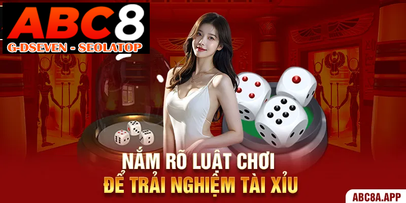 Nắm rõ luật chơi để trải nghiệm Tài Xỉu