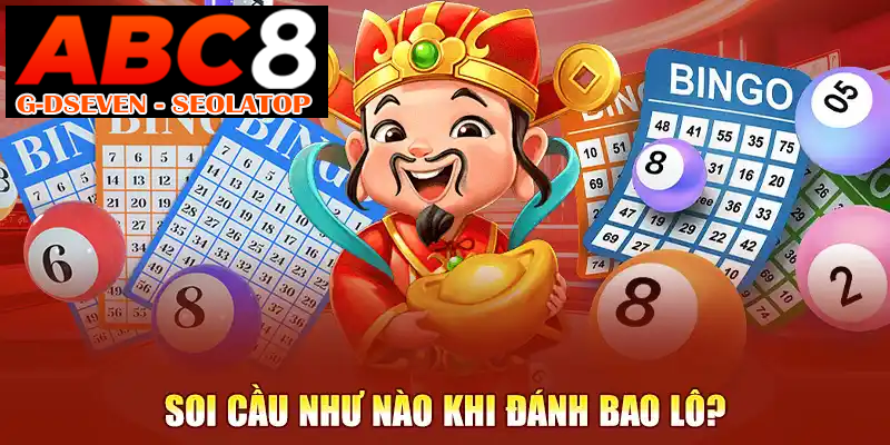 Soi cầu như nào khi đánh bao lô?