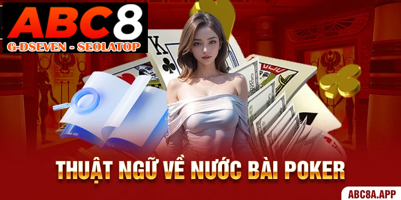 Thuật ngữ về nước bài poker