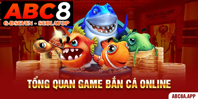 Tổng quan game bắn cá online