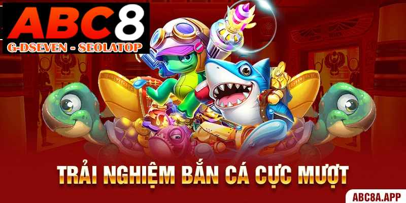 Trải nghiệm bắn cá cực mượt