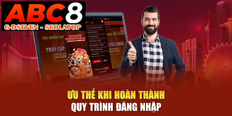 Ưu thế khi hoàn thành quy trình đăng nhập